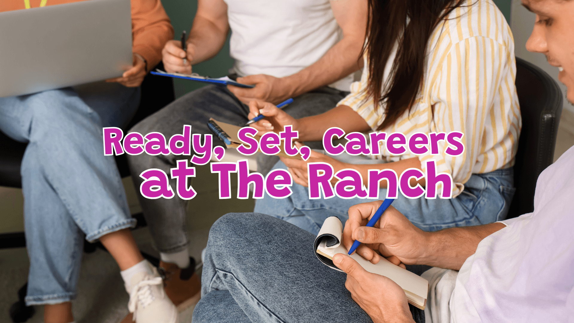 Ready, Set, Careers at The Ranch (for ages 16-19)